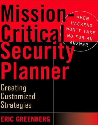 Eric  Greenberg. Mission-Critical Security Planner. When Hackers Won't Take No for an Answer