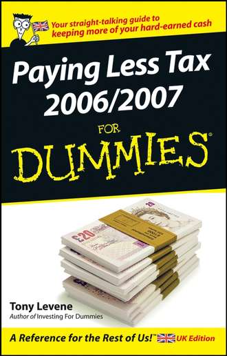 Tony  Levene. Paying Less Tax 2006/2007 For Dummies