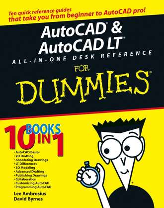 David  Byrnes. AutoCAD and AutoCAD LT All-in-One Desk Reference For Dummies