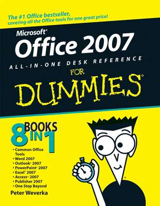 Peter  Weverka. Office 2007 All-in-One Desk Reference For Dummies