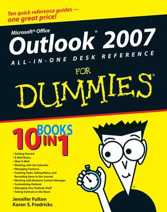 Jennifer  Fulton. Outlook 2007 All-in-One Desk Reference For Dummies