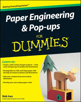 Rob  Ives. Paper Engineering and Pop-ups For Dummies