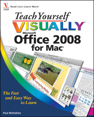 Paul  McFedries. Teach Yourself VISUALLY Office 2008 for Mac
