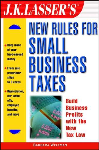 Barbara  Weltman. J.K. Lasser's New Rules for Small Business Taxes