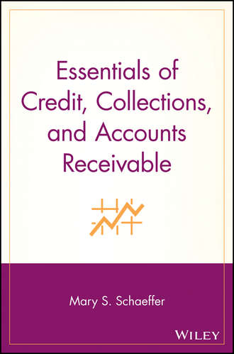 Mary Schaeffer S.. Essentials of Credit, Collections, and Accounts Receivable