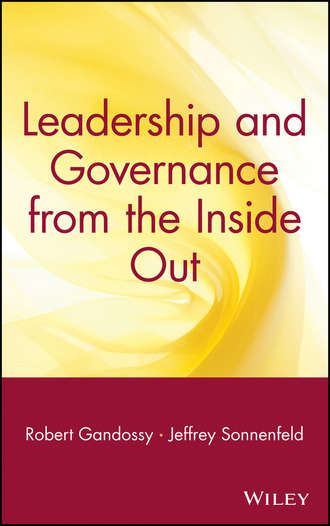 Jeffrey  Sonnenfeld. Leadership and Governance from the Inside Out