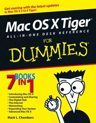 Mark Chambers L.. Mac OS X Tiger All-in-One Desk Reference For Dummies