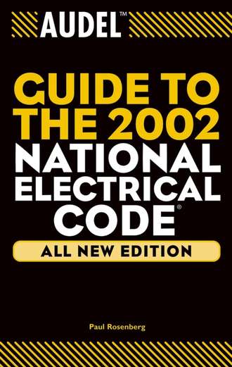 Paul  Rosenberg. Audel Guide to the 2002 National Electrical Code