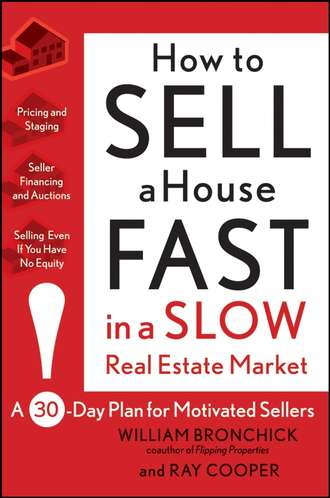Ray  Cooper. How to Sell a House Fast in a Slow Real Estate Market. A 30-Day Plan for Motivated Sellers