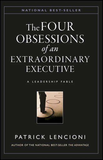Патрик Ленсиони. The Four Obsessions of an Extraordinary Executive. A Leadership Fable