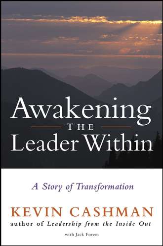 Kevin Cashman. Awakening the Leader Within. A Story of Transformation