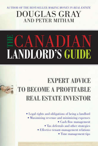 Douglas  Gray. The Canadian Landlord's Guide. Expert Advice for the Profitable Real Estate Investor