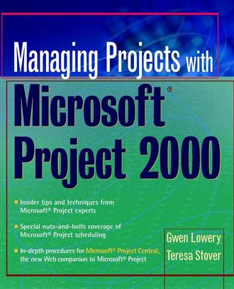 Teresa  Stover. Managing Projects With Microsoft Project 2000. For Windows