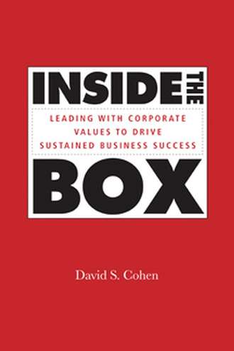 David Cohen S.. Inside the Box. Leading With Corporate Values to Drive Sustained Business Success