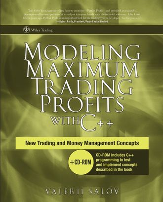 Valerii  Salov. Modeling Maximum Trading Profits with C++. New Trading and Money Management Concepts