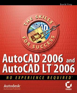 David  Frey. AutoCAD 2006 and AutoCAD LT 2006. No Experience Required