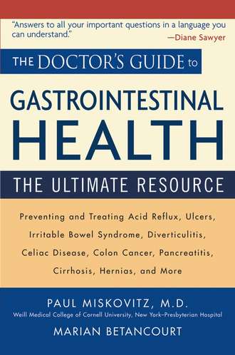 Marian  Betancourt. The Doctor's Guide to Gastrointestinal Health. Preventing and Treating Acid Reflux, Ulcers, Irritable Bowel Syndrome, Diverticulitis, Celiac Disease, Colon Cancer, Pancreatitis, Cirrhosis, Hernias and more