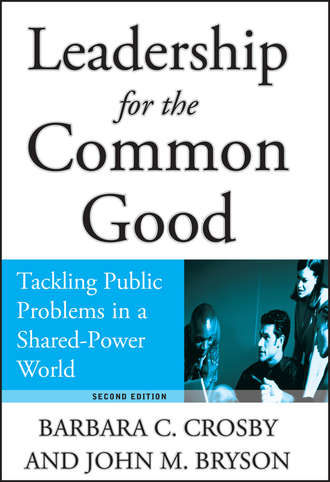 Barbara Crosby C.. Leadership for the Common Good. Tackling Public Problems in a Shared-Power World