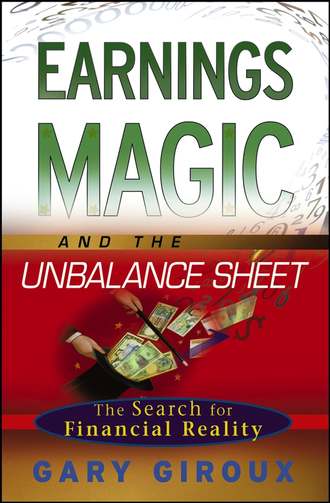 Gary  Giroux. Earnings Magic and the Unbalance Sheet. The Search for Financial Reality