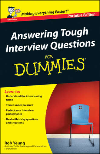 Rob  Yeung. Answering Tough Interview Questions for Dummies