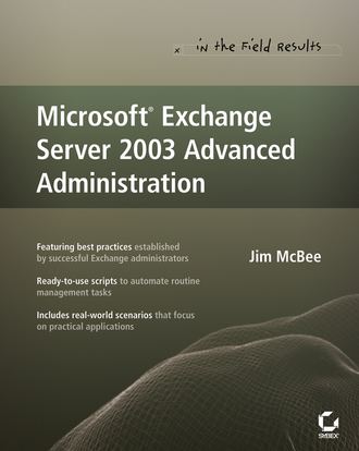 Jim  McBee. Microsoft Exchange Server 2003 Advanced Administration