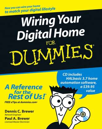 Paul Brewer A.. Wiring Your Digital Home For Dummies