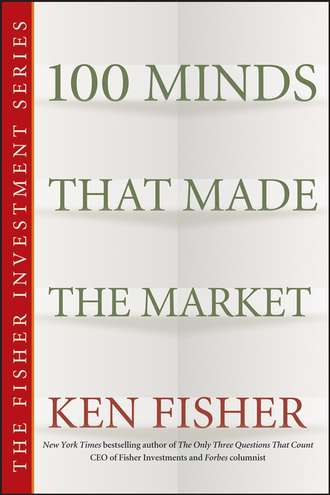 Kenneth Fisher L.. 100 Minds That Made the Market
