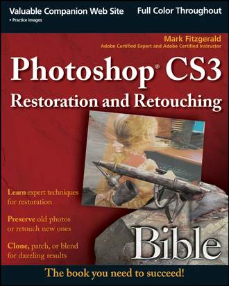 Mark  Fitzgerald. Photoshop CS3 Restoration and Retouching Bible