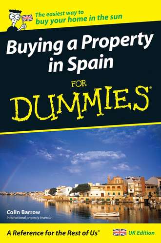 Colin  Barrow. Buying a Property in Spain For Dummies