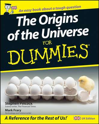 Stephen  Pincock. The Origins of the Universe for Dummies