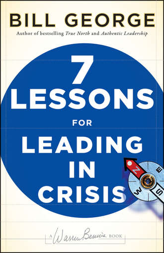 Bill George. Seven Lessons for Leading in Crisis