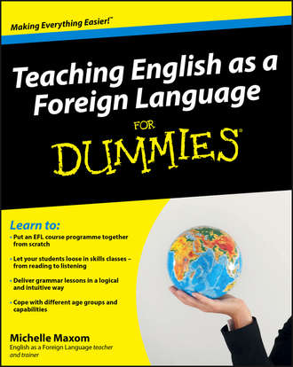 Michelle  Maxom. Teaching English as a Foreign Language For Dummies