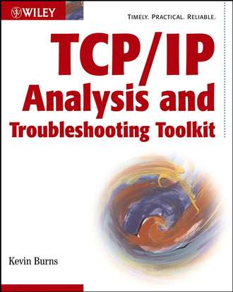 Kevin  Burns. TCP/IP Analysis and Troubleshooting Toolkit