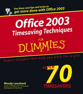 Woody  Leonhard. Office 2003 Timesaving Techniques For Dummies