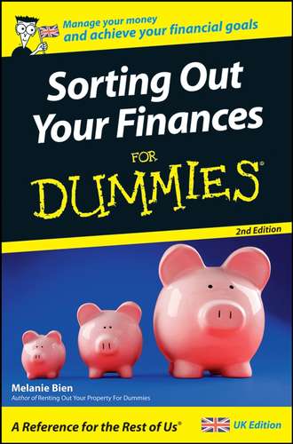 Melanie  Bien. Sorting Out Your Finances For Dummies