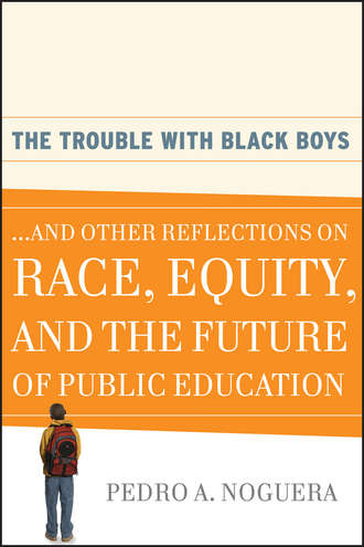 Pedro Noguera A.. The Trouble With Black Boys. ...And Other Reflections on Race, Equity, and the Future of Public Education