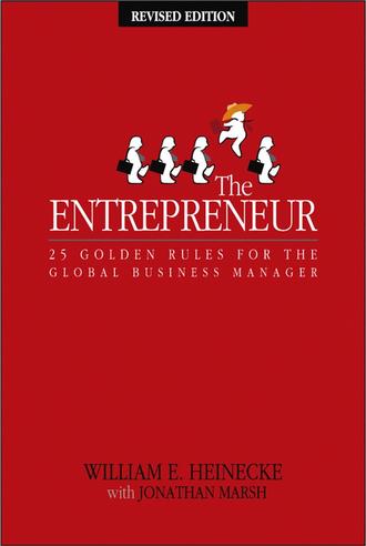 William  Heinecke. The Entrepreneur. 25 Golden Rules for the Global Business Manager