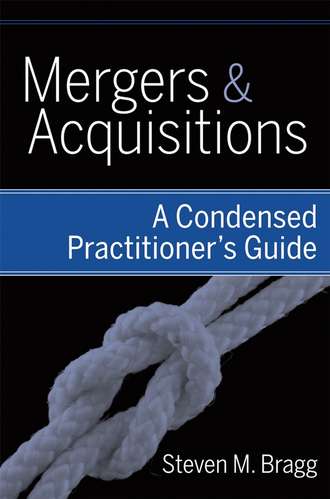 Steven Bragg M.. Mergers and Acquisitions. A Condensed Practitioner's Guide