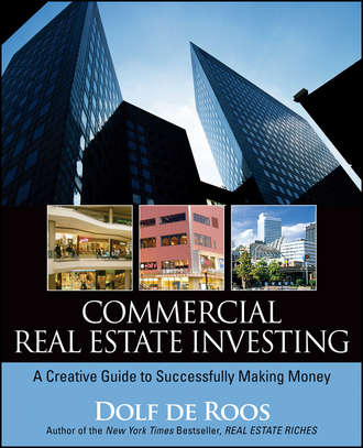 Dolf Roos de. Commercial Real Estate Investing. A Creative Guide to Succesfully Making Money