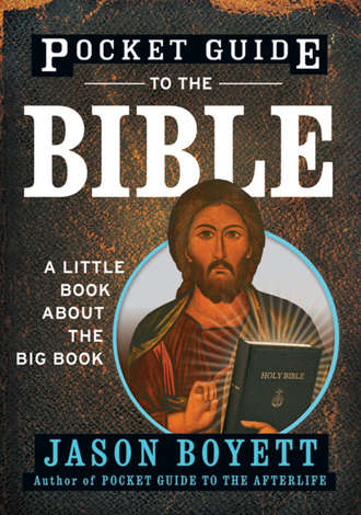 Jason  Boyett. Pocket Guide to the Bible. A Little Book About the Big Book