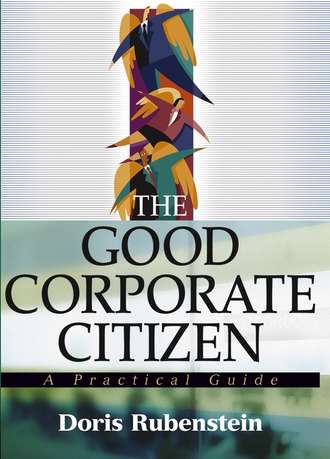 Doris  Rubenstein. The Good Corporate Citizen. A Practical Guide