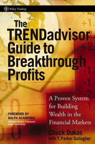 Chuck  Dukas. The TRENDadvisor Guide to Breakthrough Profits. A Proven System for Building Wealth in the Financial Markets