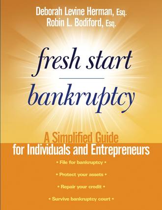 Deborah Herman Levine. Fresh Start Bankruptcy. A Simplified Guide for Individuals and Entrepreneurs