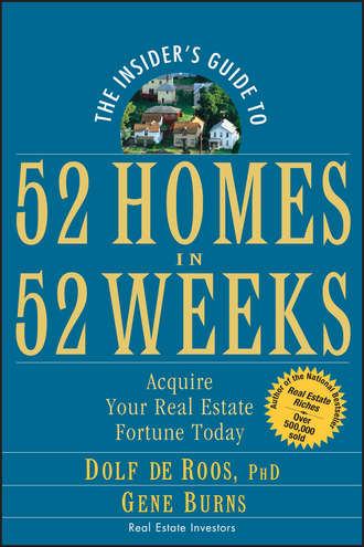 Gene  Burns. The Insider's Guide to 52 Homes in 52 Weeks. Acquire Your Real Estate Fortune Today