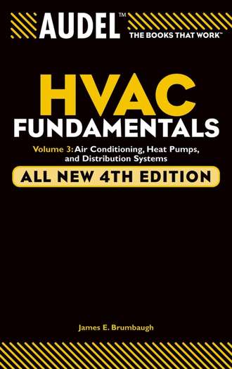 James Brumbaugh E.. Audel HVAC Fundamentals, Volume 3. Air Conditioning, Heat Pumps and Distribution Systems