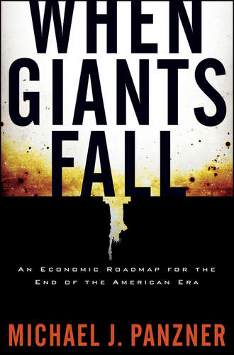 Michael  Panzner. When Giants Fall. An Economic Roadmap for the End of the American Era