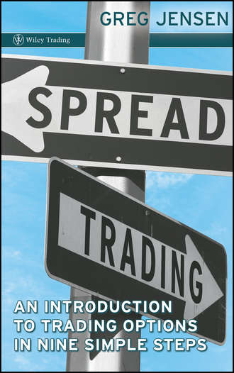 Greg  Jensen. Spread Trading. An Introduction to Trading Options in Nine Simple Steps