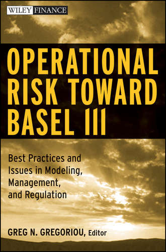 Greg Gregoriou N.. Operational Risk Toward Basel III. Best Practices and Issues in Modeling, Management, and Regulation