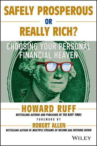 Robert G. Allen. Safely Prosperous or Really Rich. Choosing Your Personal Financial Heaven