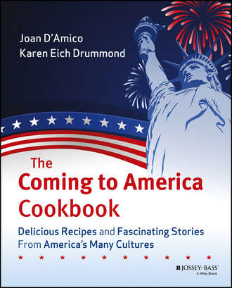 Joan  D'Amico. The Coming to America Cookbook. Delicious Recipes and Fascinating Stories from America's Many Cultures